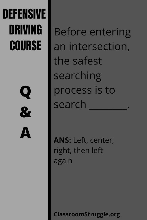 Before entering an intersection, the safest searching process is to search ________.