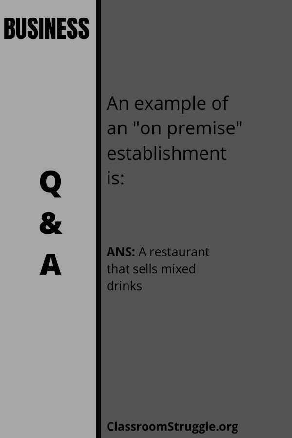 An example of an "on premise" establishment is: