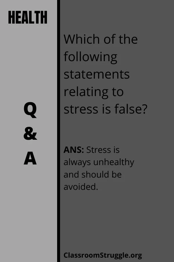Which of the following statements relating to stress is false?