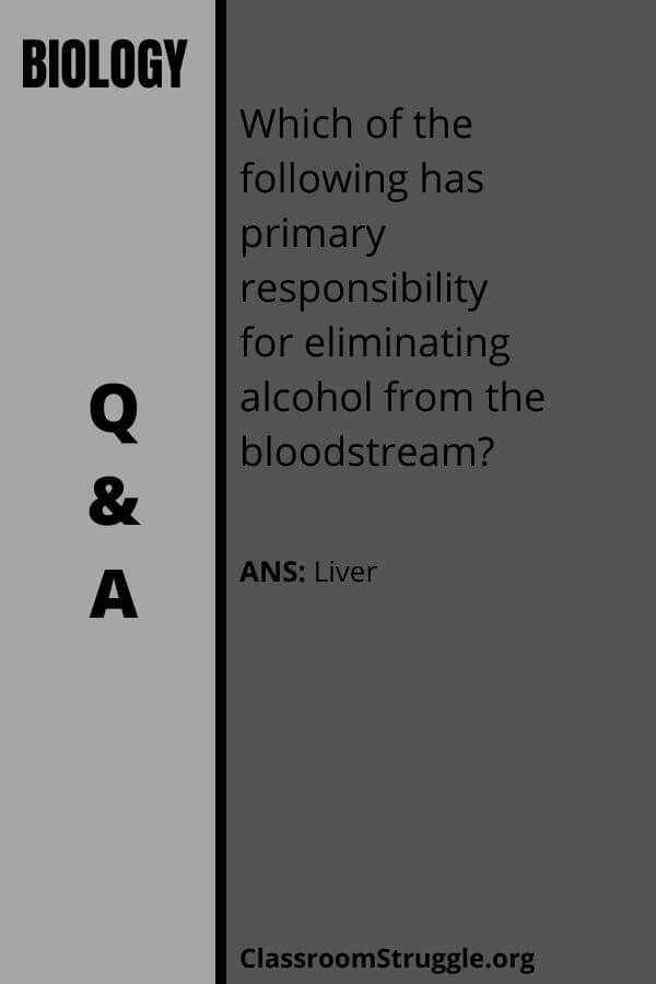 Which of the following has primary responsibility for eliminating alcohol from the bloodstream?